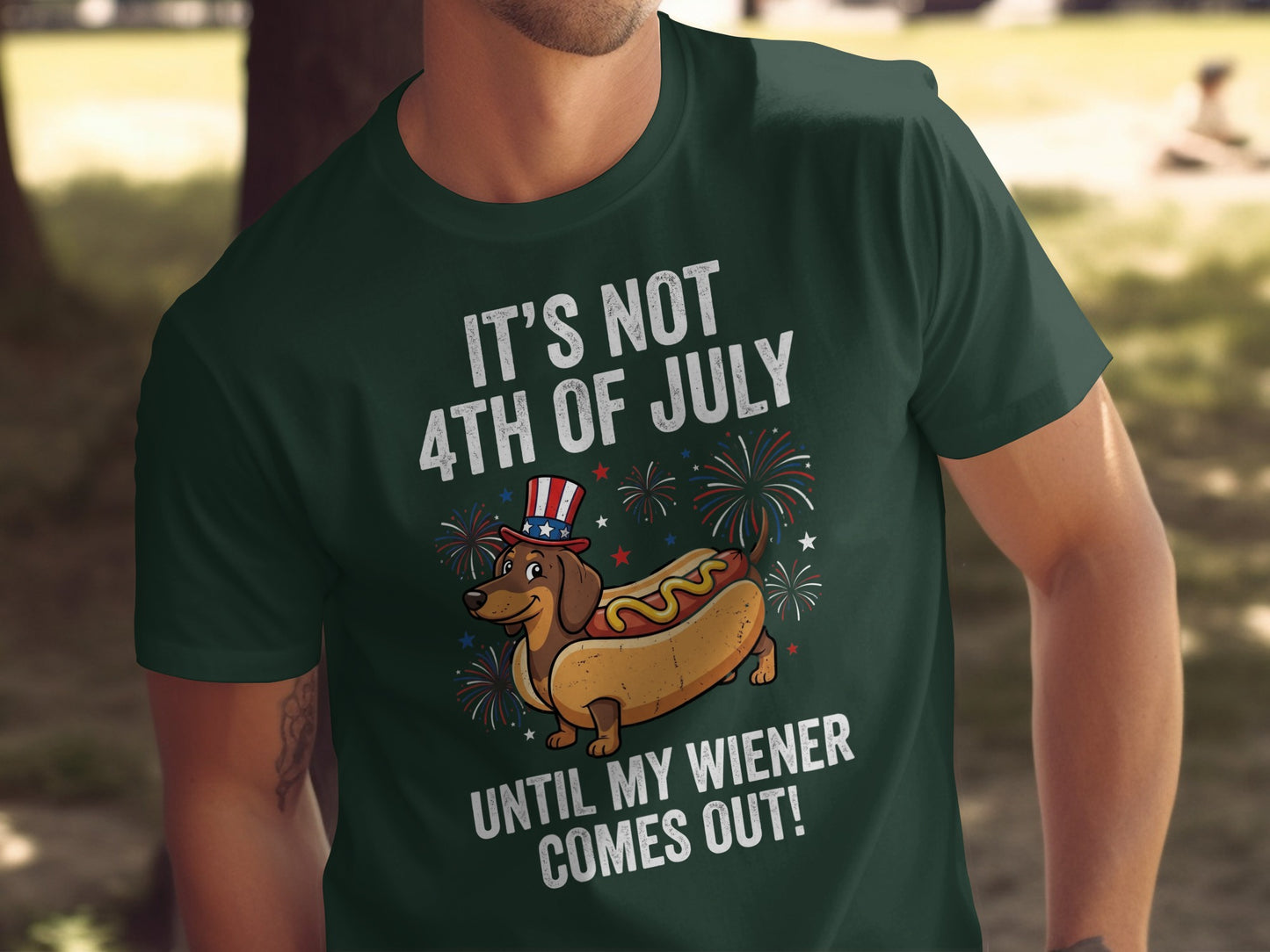 Dachshund in a hot dog bun wearing a patriotic hat, text "It's Not 4th of July Until My Wiener Comes Out!".