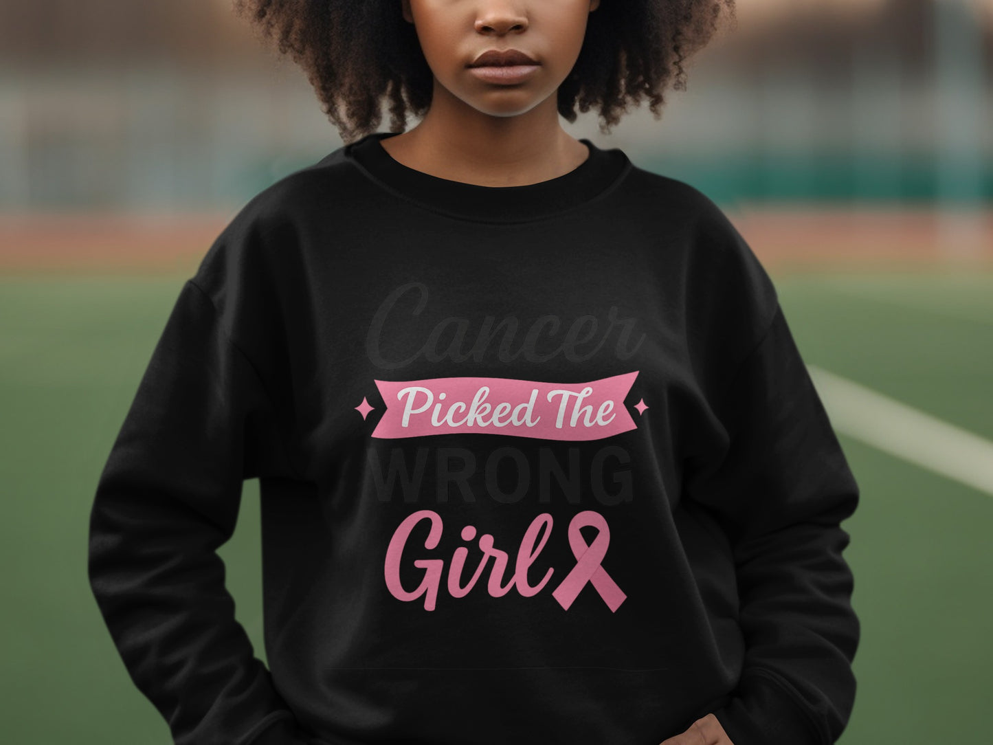 Cancer Picked The Wrong Girl Sweatshirt product type