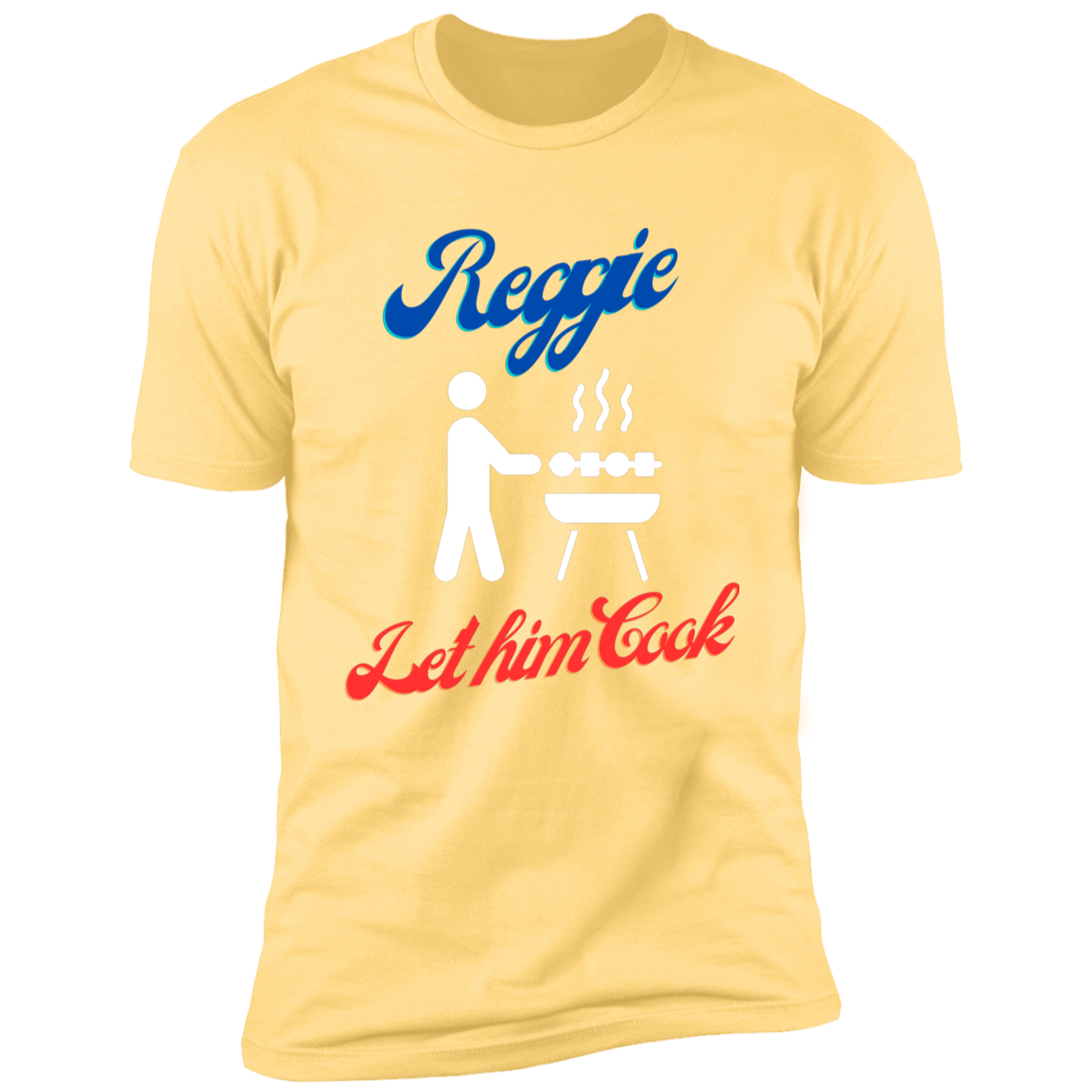 Reggie - Let Him Cook T-Shirt
