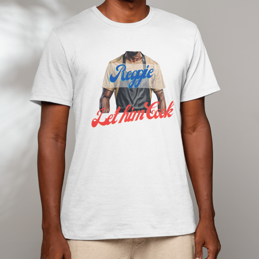 Reggie - Let Him Cook T-Shirt (v3)