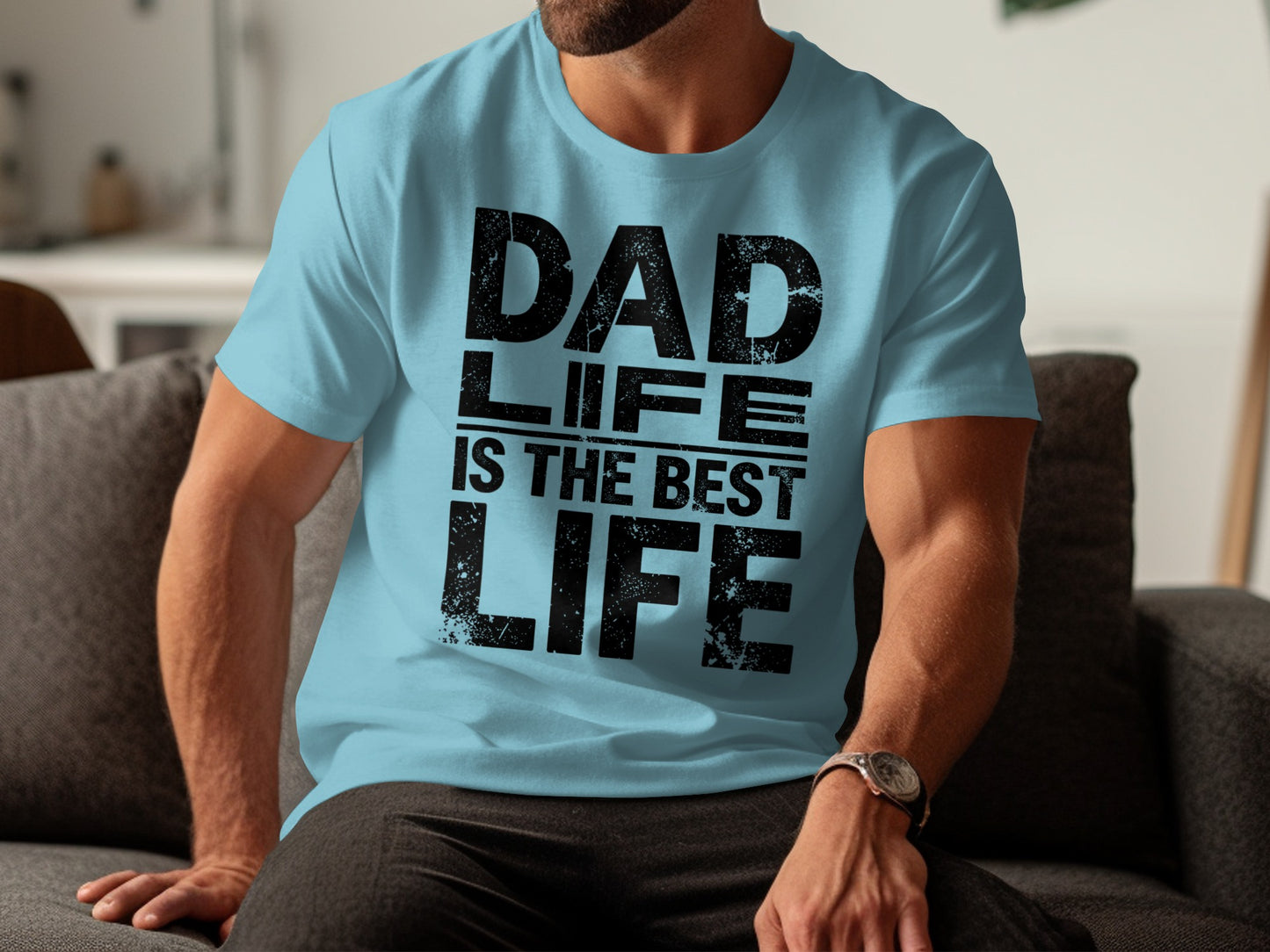 Light blue t-shirt with "DAD LIFE IS THE BEST LIFE" text.