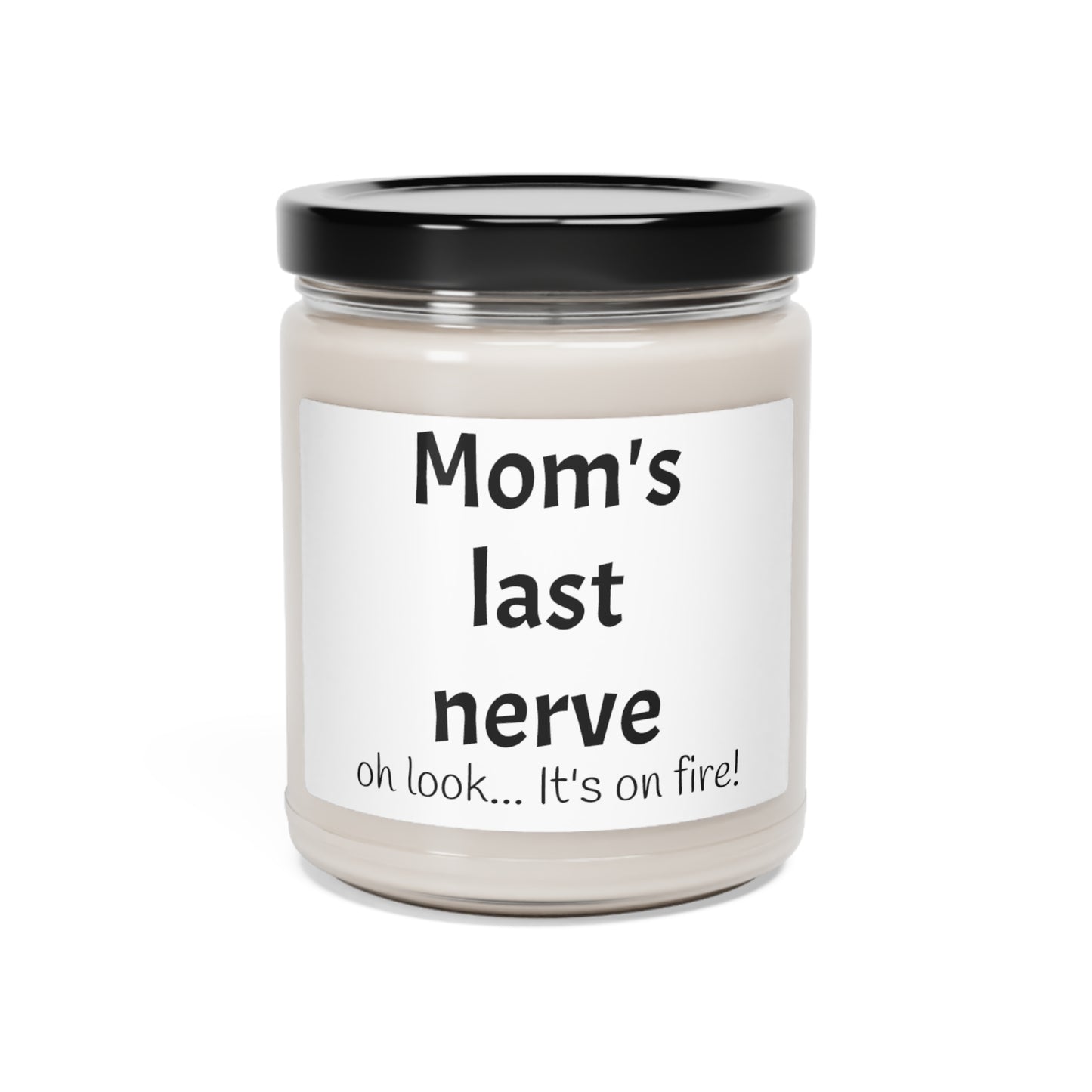 Mom's Last Nerves Scented Candle