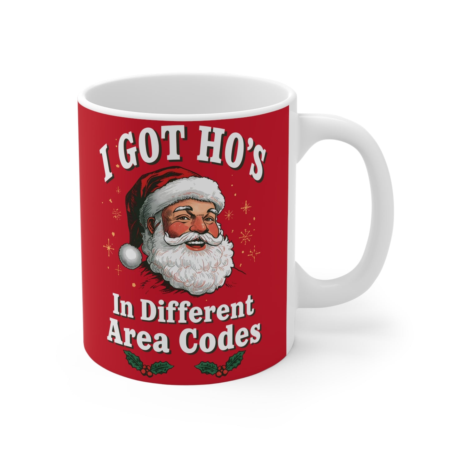 Christmas Mug — “I Got Ho’s In Different Area Codes” Funny Santa Coffee Cup (11 oz)