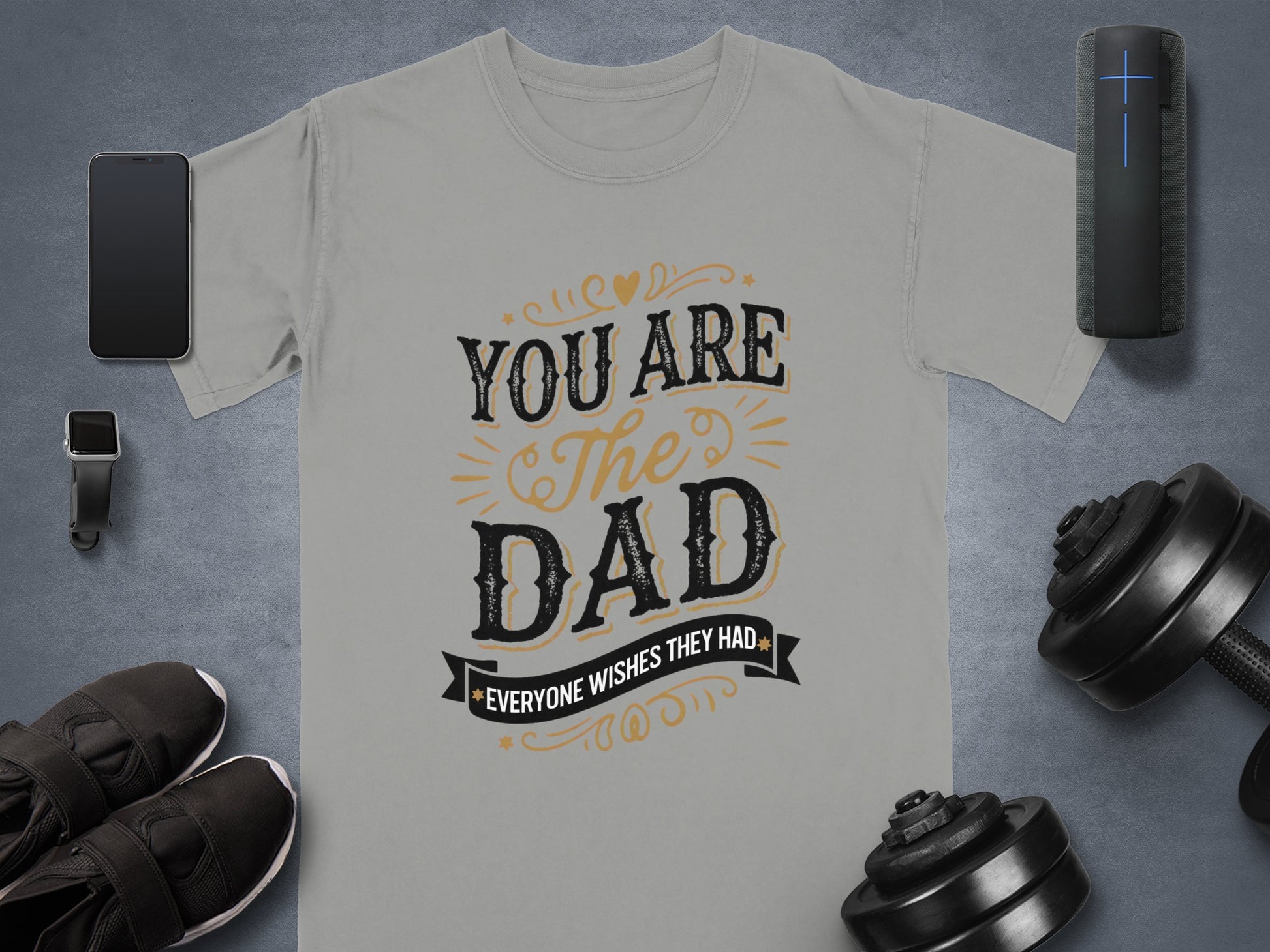 Grey t-shirt with "You are the Dad everyone wishes they had" text.
