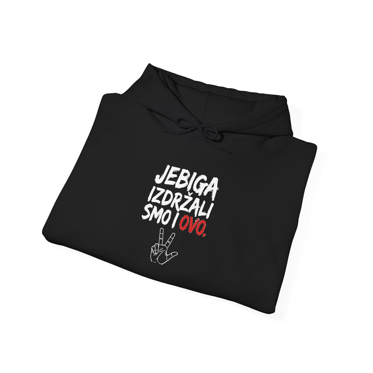 Jebiga, Izdržali Smo I Ovo | Serbian Resilience Hoodie