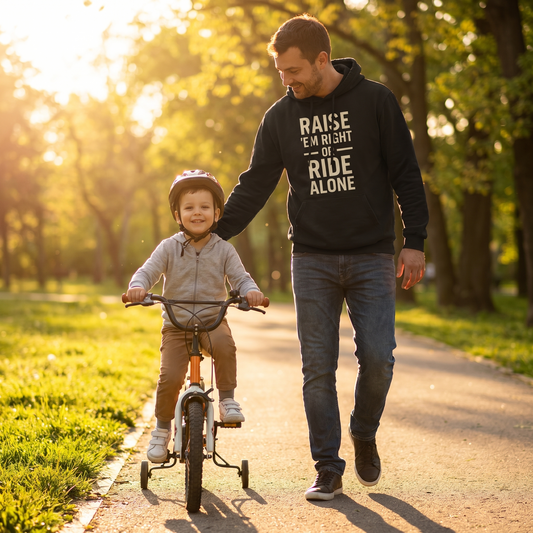 Raise Em Right Or Ride Alone - Father's Day lifestyle