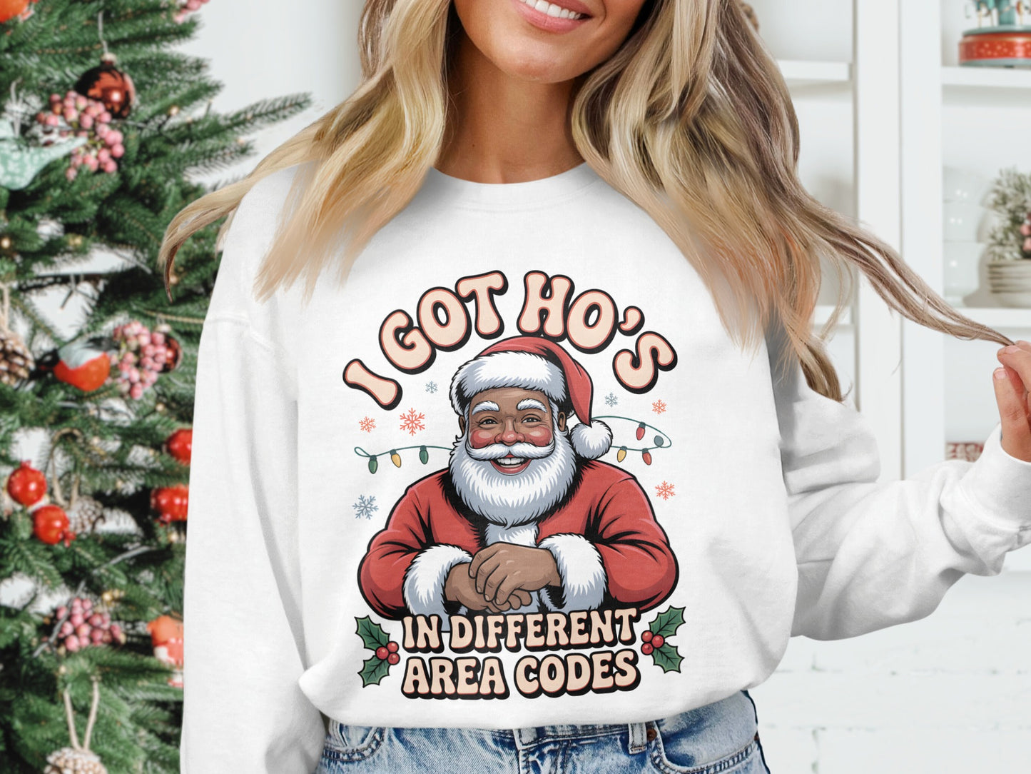 I Got Ho's In Different Area Codes Christmas Sweatshirt