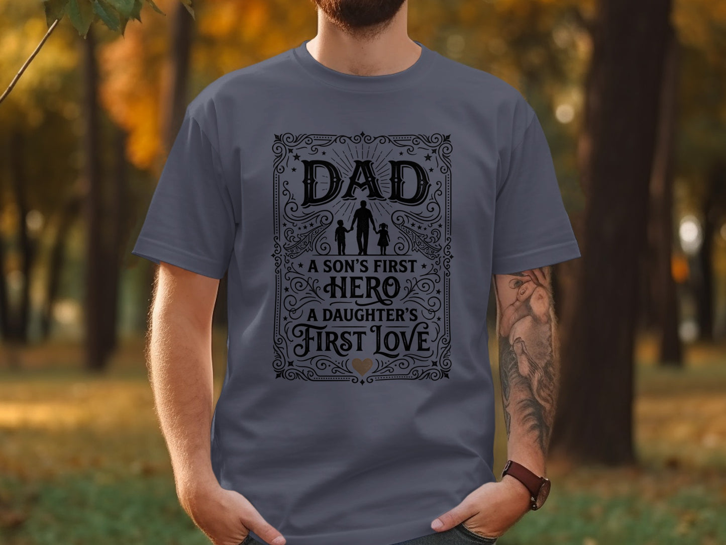 Dad A Son's First Hero A Daughter's First Love graphic tee.