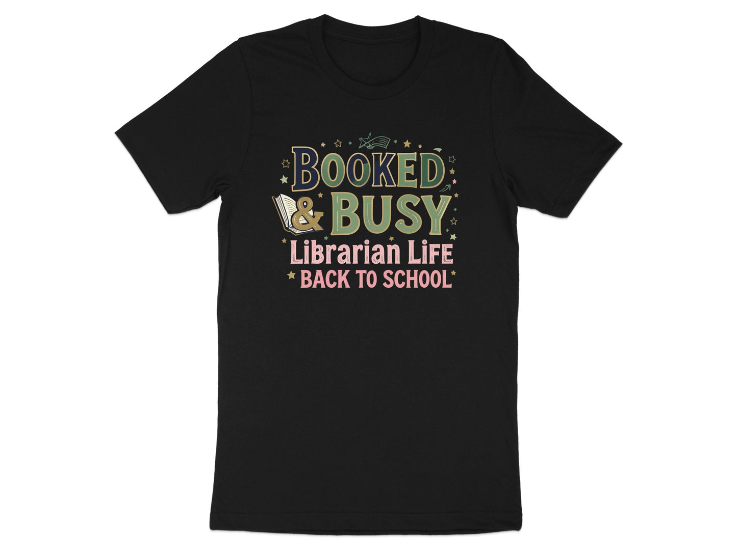 Black t-shirt with "Booked & Busy Librarian Life Back to School" text.