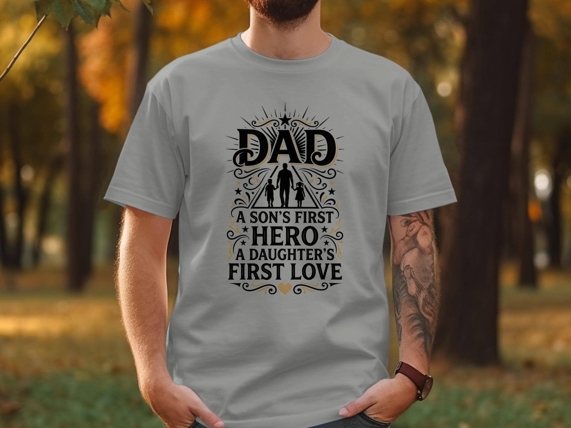 Grey t-shirt with "DAD A SON'S FIRST HERO A DAUGHTER'S FIRST LOVE" and silhouettes.