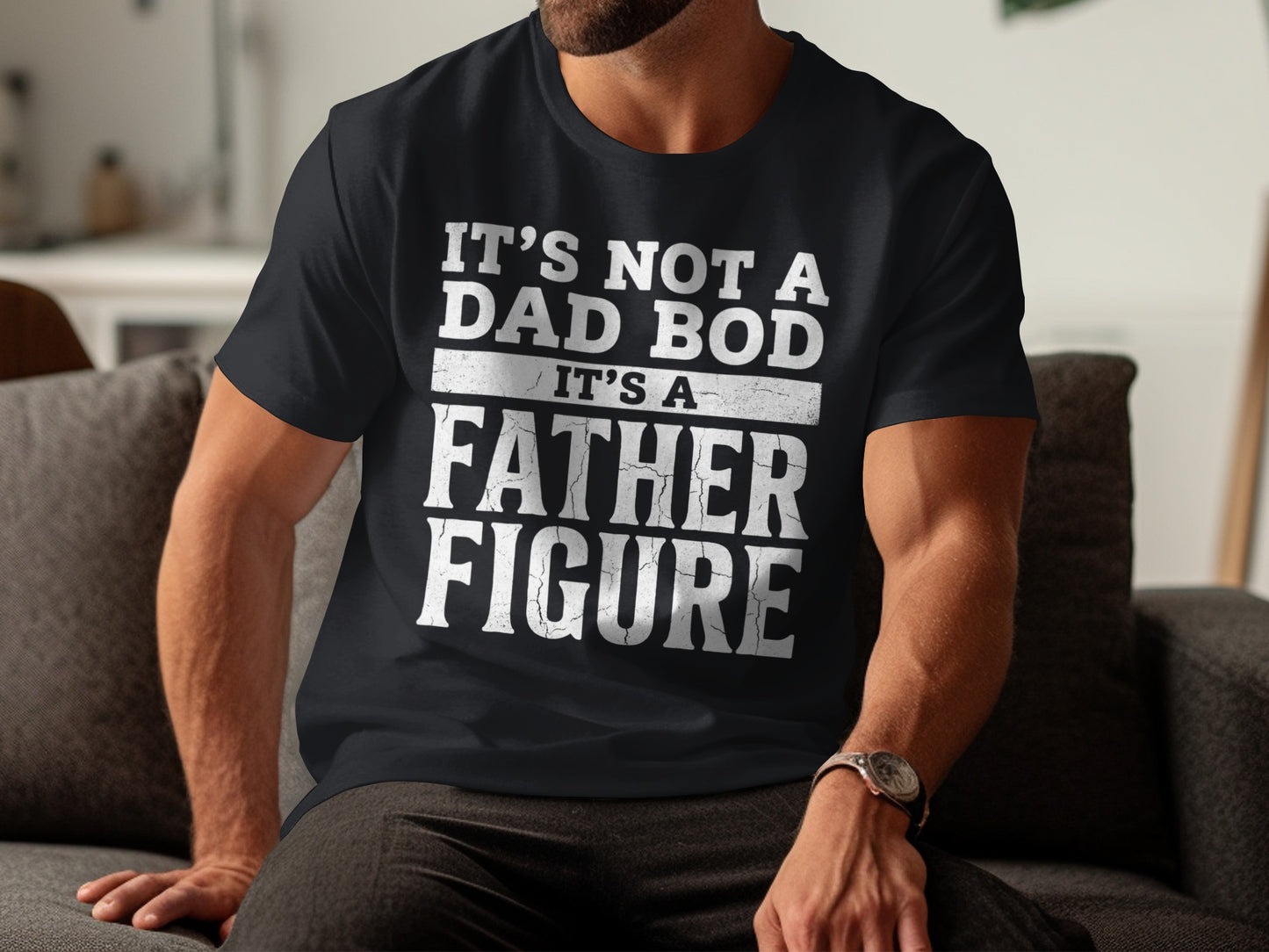 Black t-shirt with white text "IT'S NOT A DAD BOD IT'S A FATHER FIGURE".