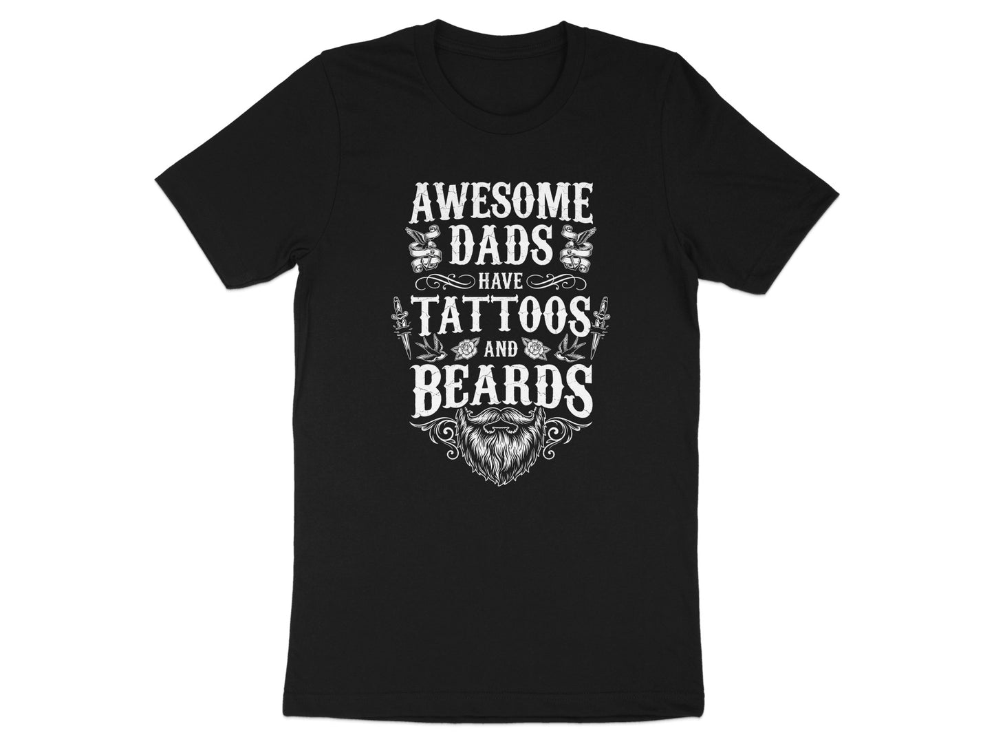Black t-shirt with "Awesome Dads Have Tattoos and Beards" text.