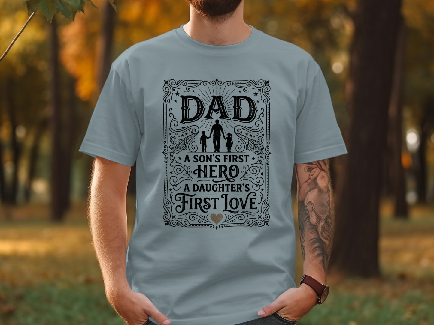 Dad, a son's first hero, a daughter's first love t-shirt.