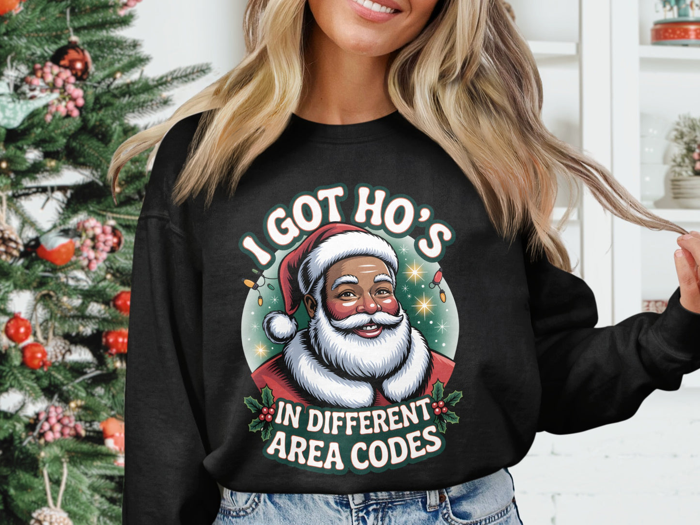 I Got Ho's in Different Area Codes Holiday Sweatshirt