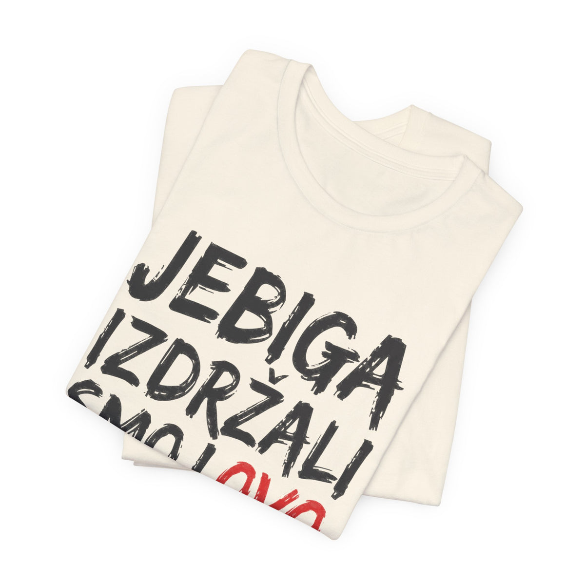 Jebiga, Izdržali Smo I Ovo | Serbian Resilience T-Shirt