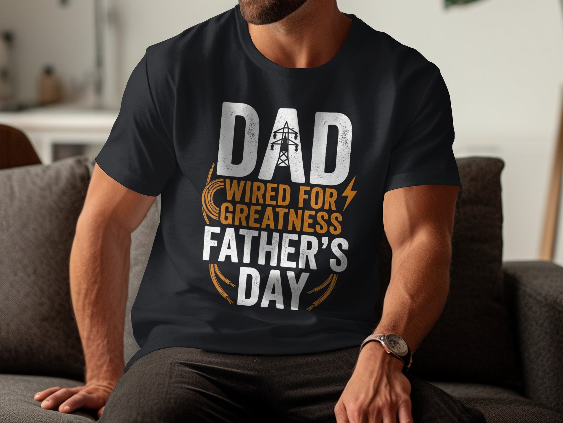 Black t-shirt with "DAD WIRED FOR GREATNESS FATHER'S DAY" text and lightning bolt graphic.