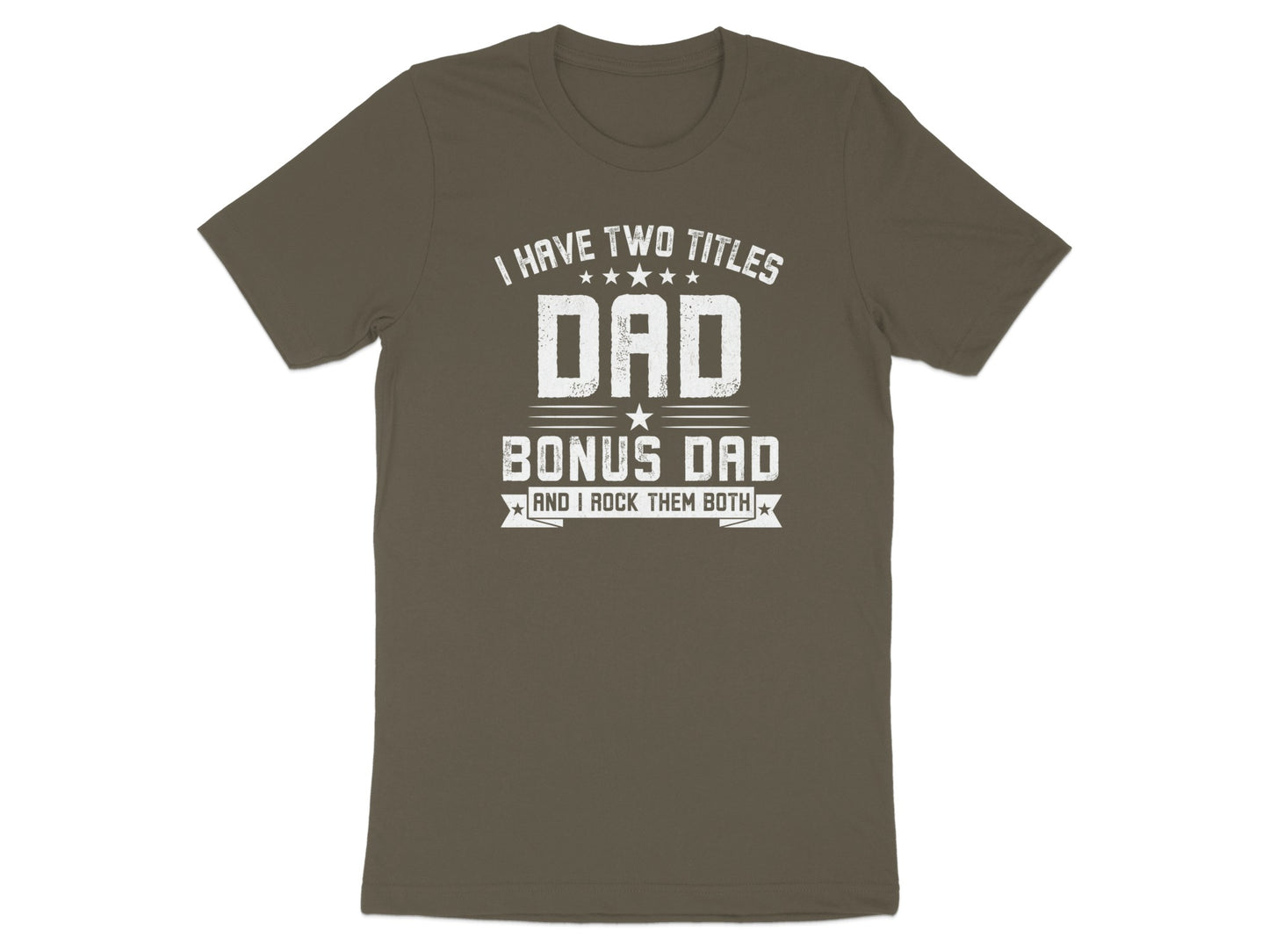 Dark t-shirt with white text "I Have Two Titles Dad Bonus Dad And I Rock Them Both".