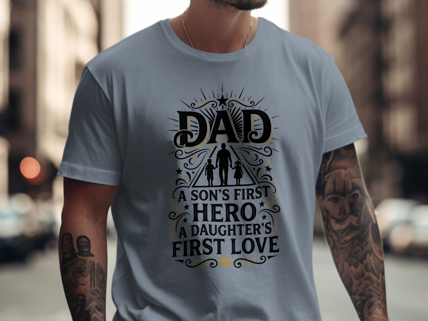 Gray t-shirt with "Dad, a son's first hero, a daughter's first love" text.