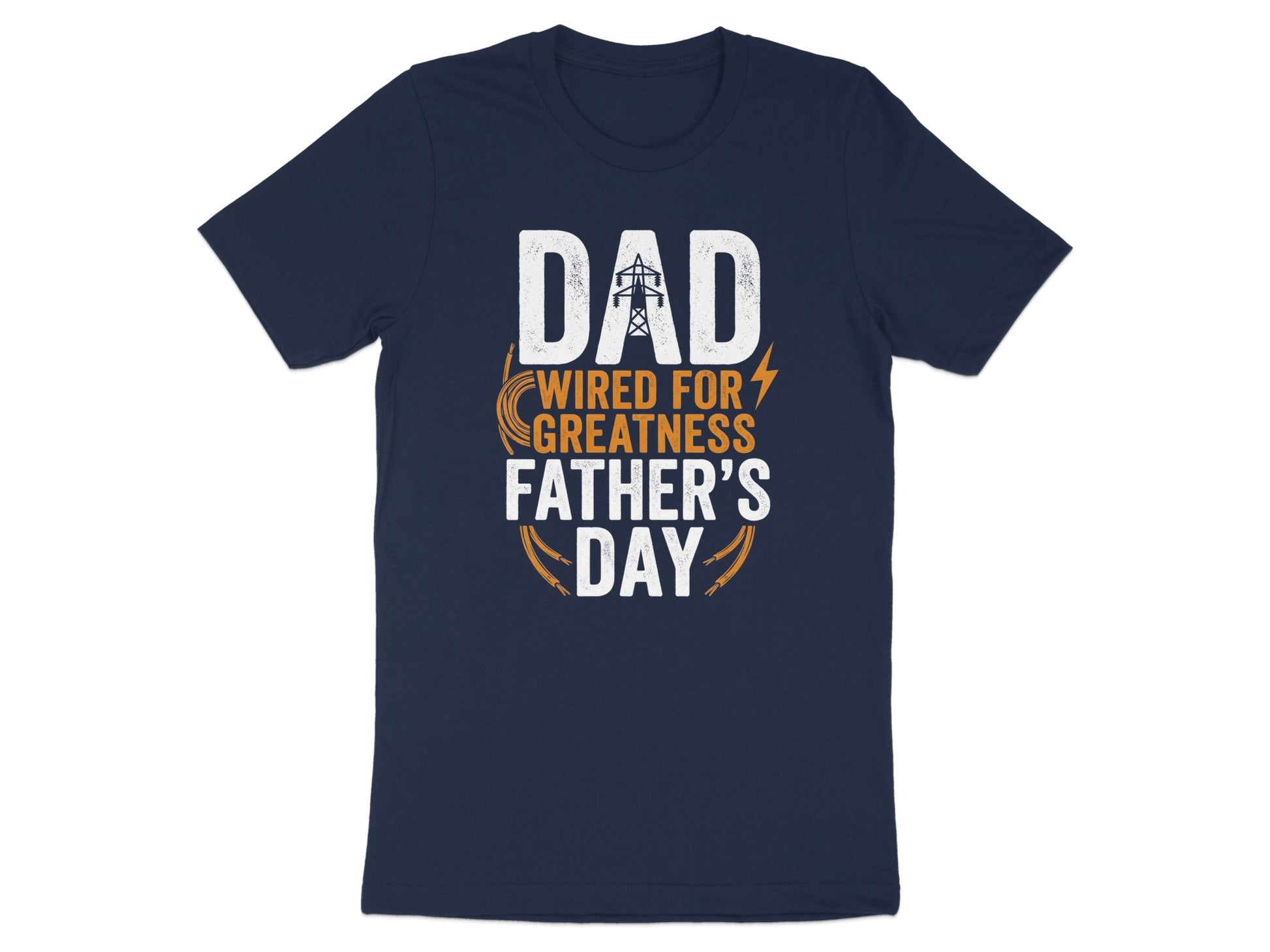 Navy t-shirt with white text "Dad Wired For Greatness Father's Day".