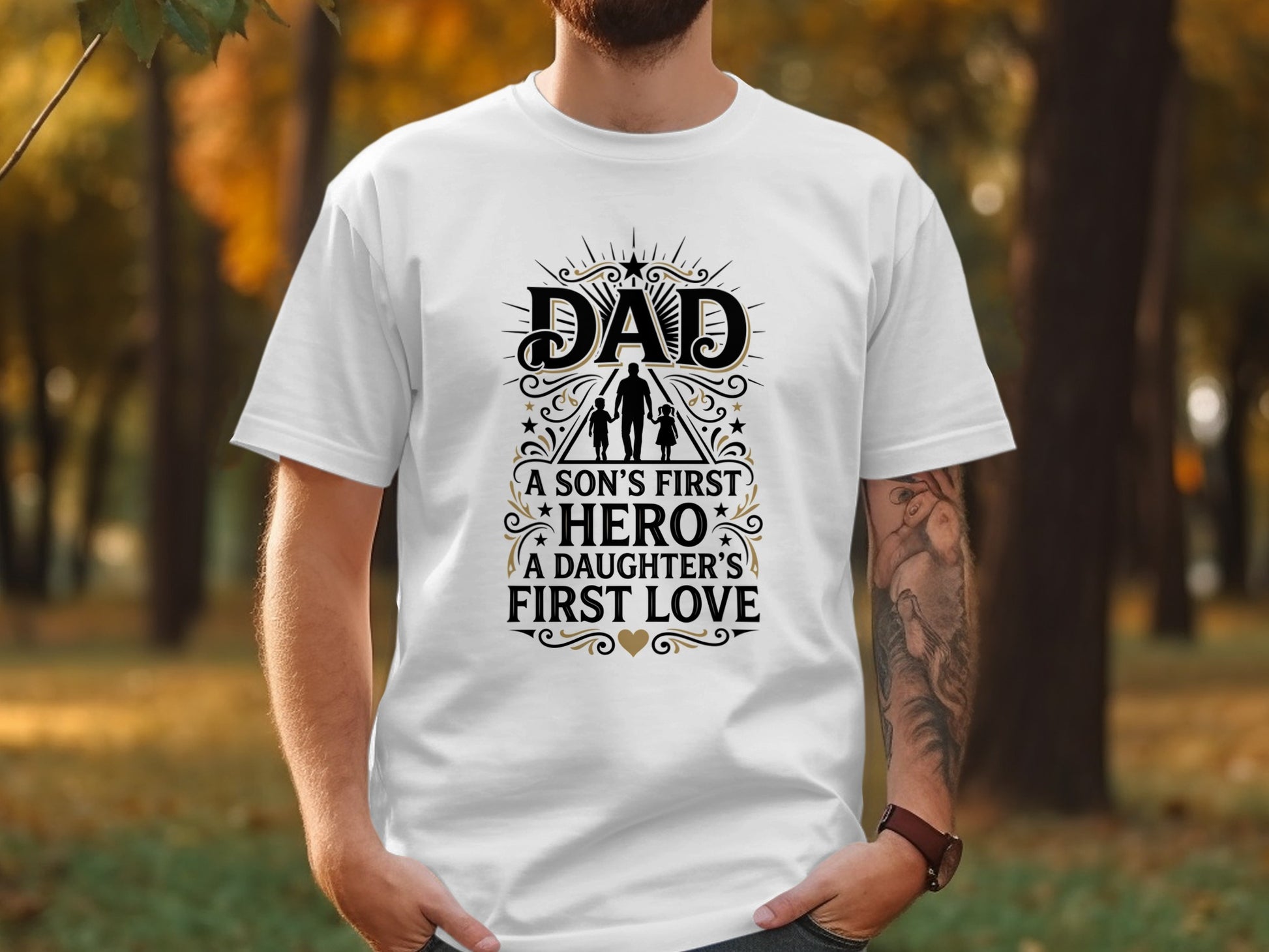 White t-shirt with "Dad A Son's First Hero A Daughter's First Love" text and silhouette.