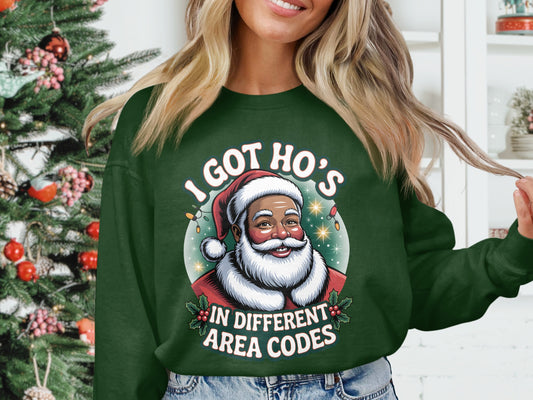 I Got Ho's in Different Area Codes Holiday Sweatshirt