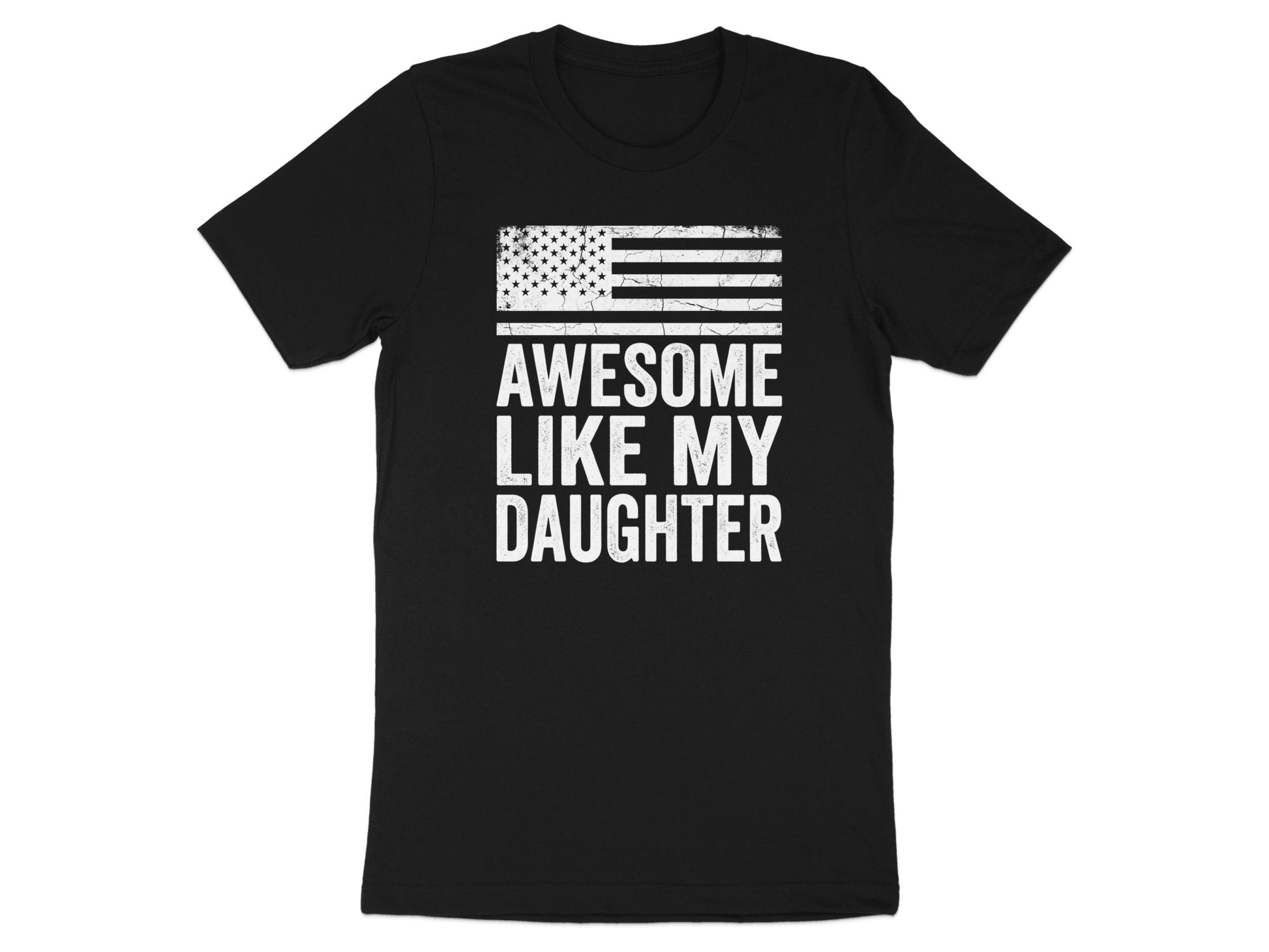 Black t-shirt with distressed American flag and text "AWESOME LIKE MY DAUGHTER".