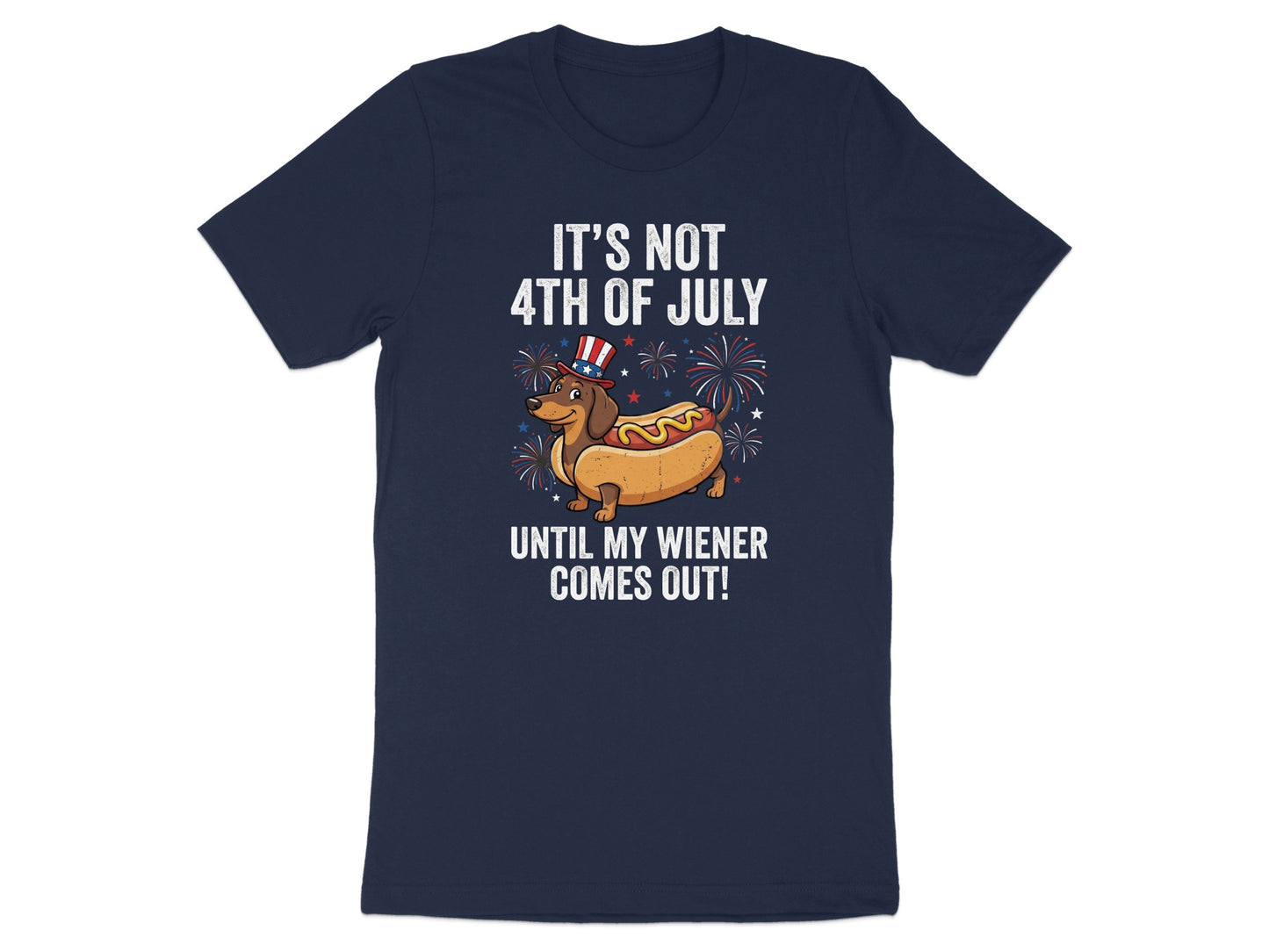Navy t-shirt with a patriotic hot dog and text "It's not 4th of July until my wiener comes out!".