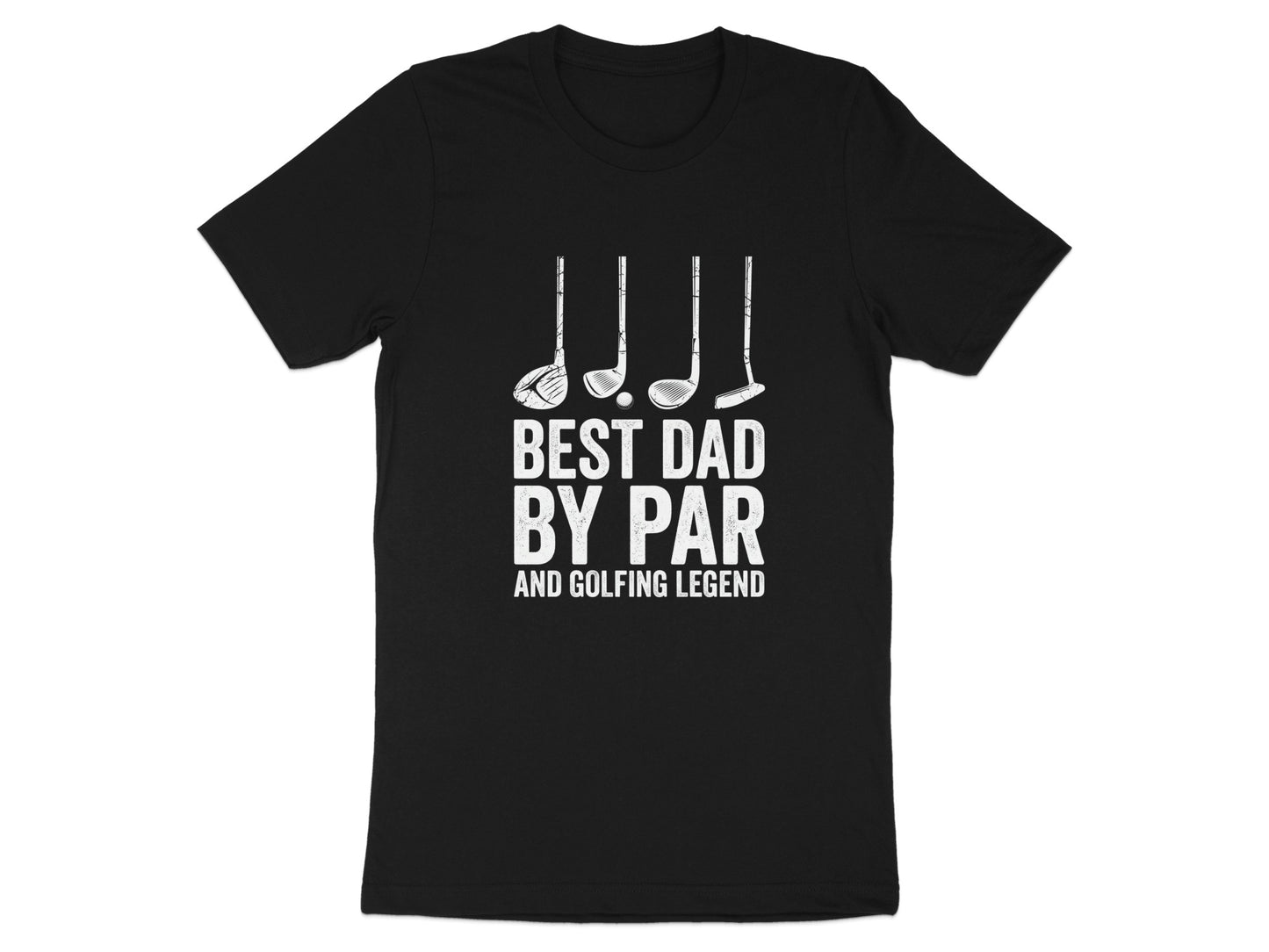 Black t-shirt with "BEST DAD BY PAR AND GOLFING LEGEND" text and golf clubs.