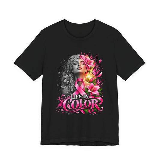 Life in Color | Breast Cancer Awareness Unisex T-Shirt