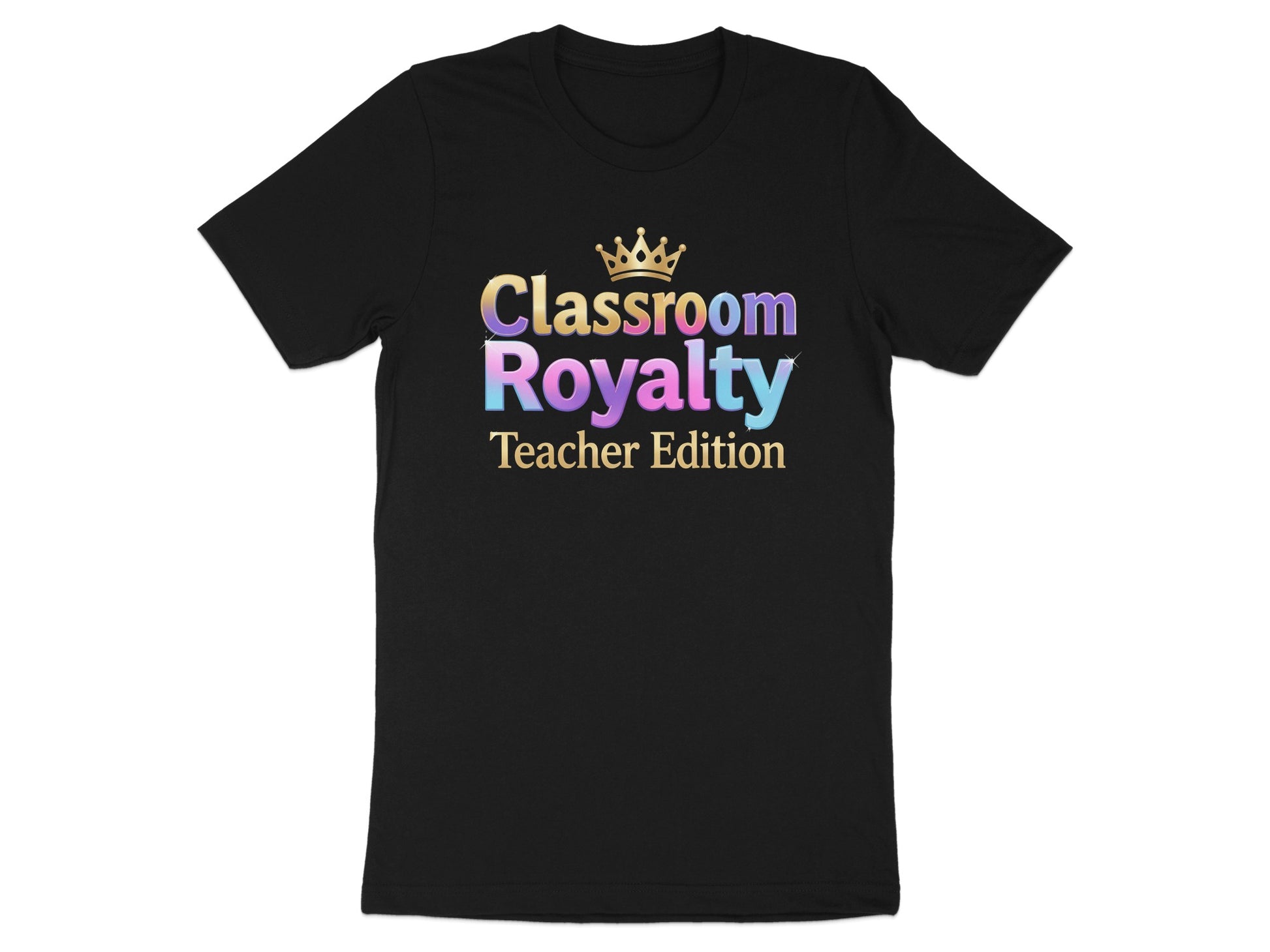 Black t-shirt with "Classroom Royalty Teacher Edition" text and gold crown.