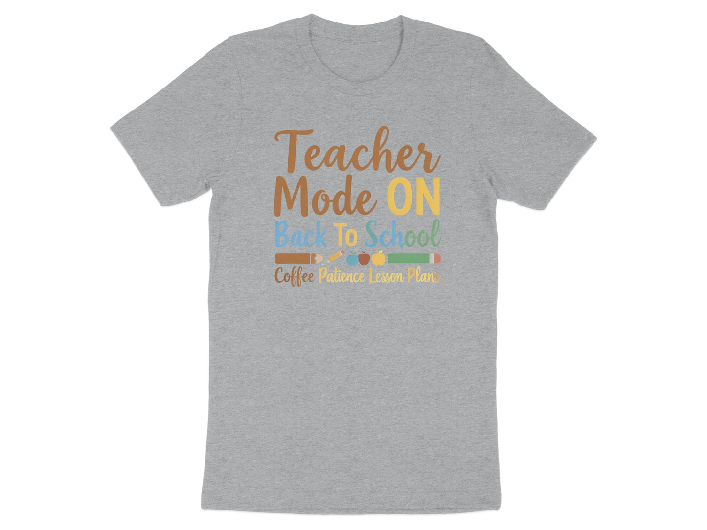 Grey t-shirt with "Teacher Mode ON, Back To School, Coffee Patience Lesson Plans" text.