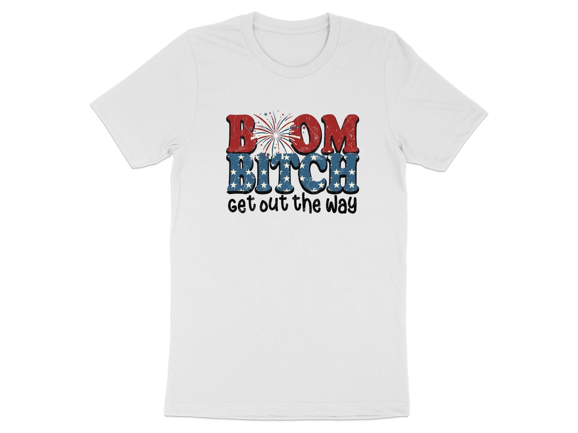 White t-shirt with "BOOM BITCH get out the way" text and fireworks graphic.