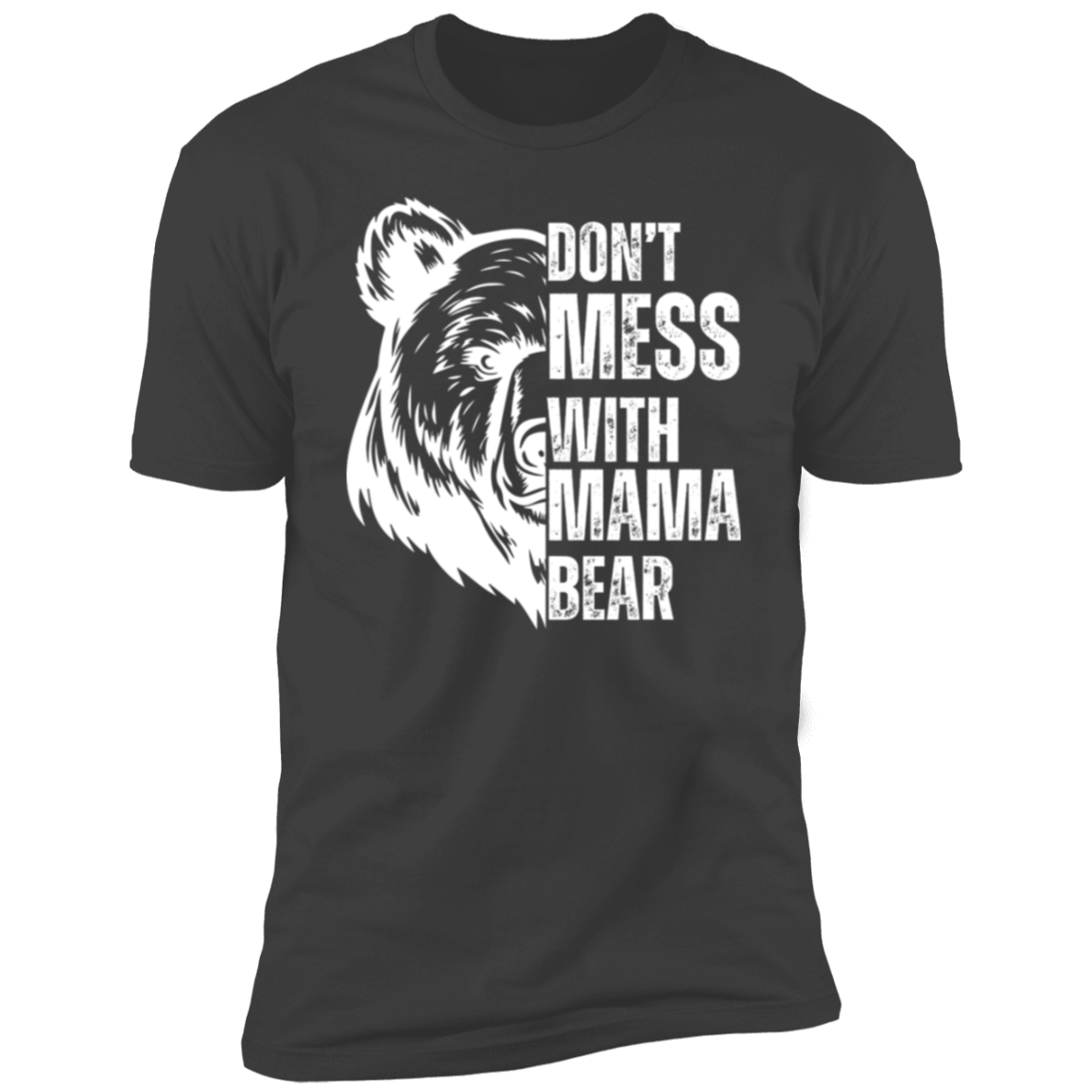 Don't Mess With Mama Bear T-Shirt