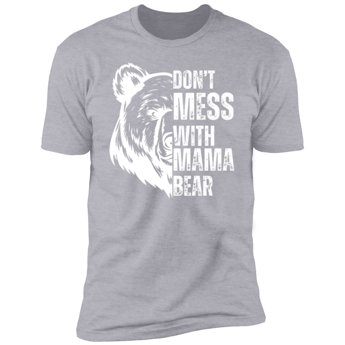 Don't Mess With Mama Bear T-Shirt