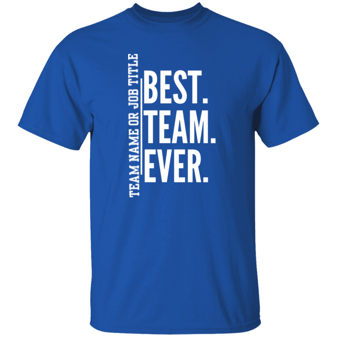 Personalized Best Team Ever T-Shirt