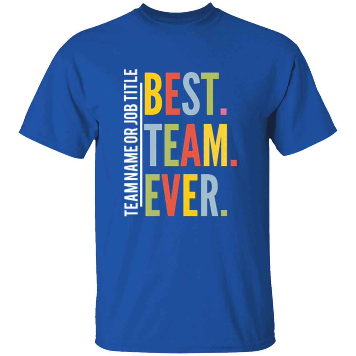 Personalized Best Team Ever T-Shirt