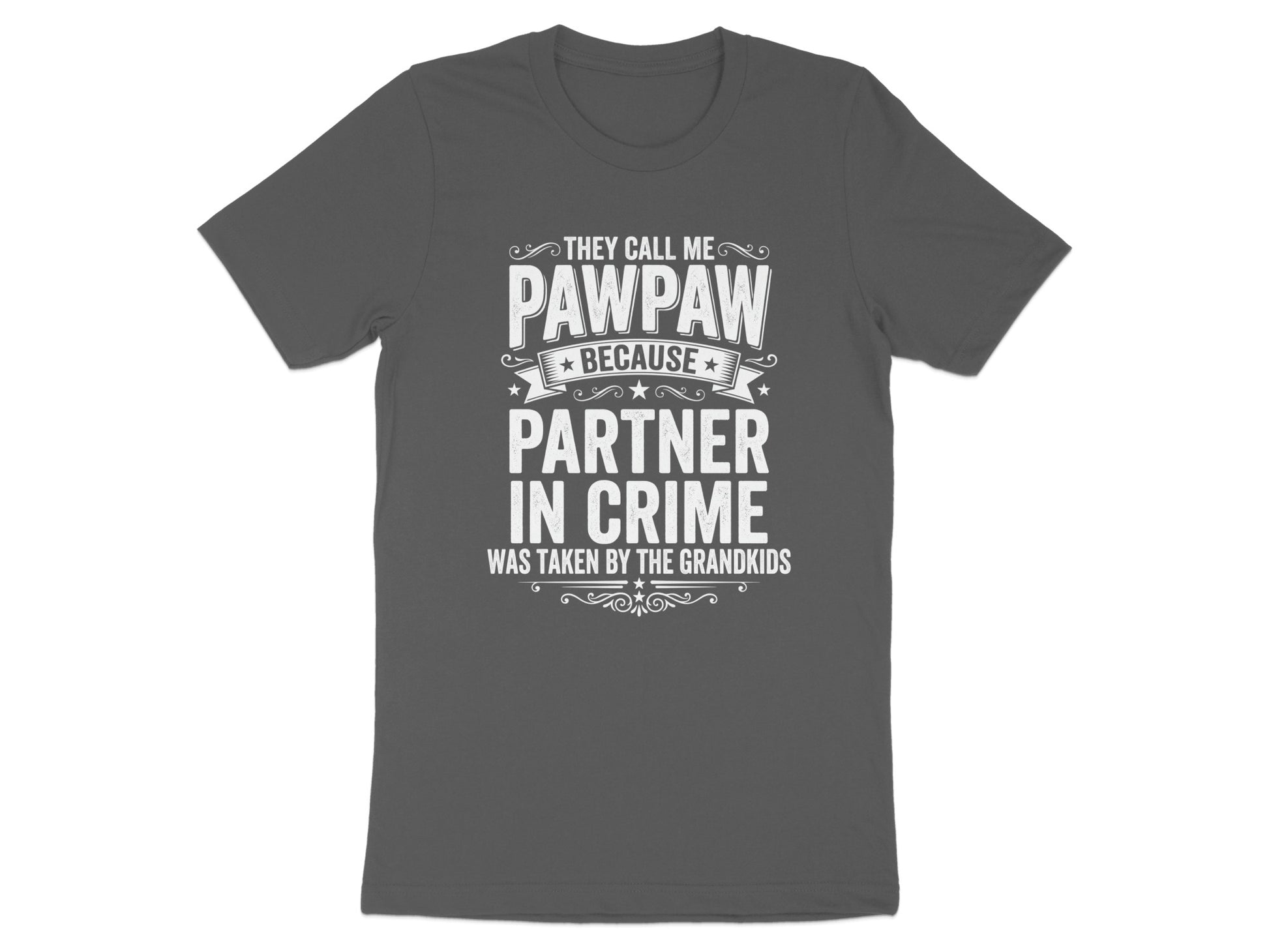 Dark gray t-shirt with "They Call Me Pawpaw, Partner In Crime" text.