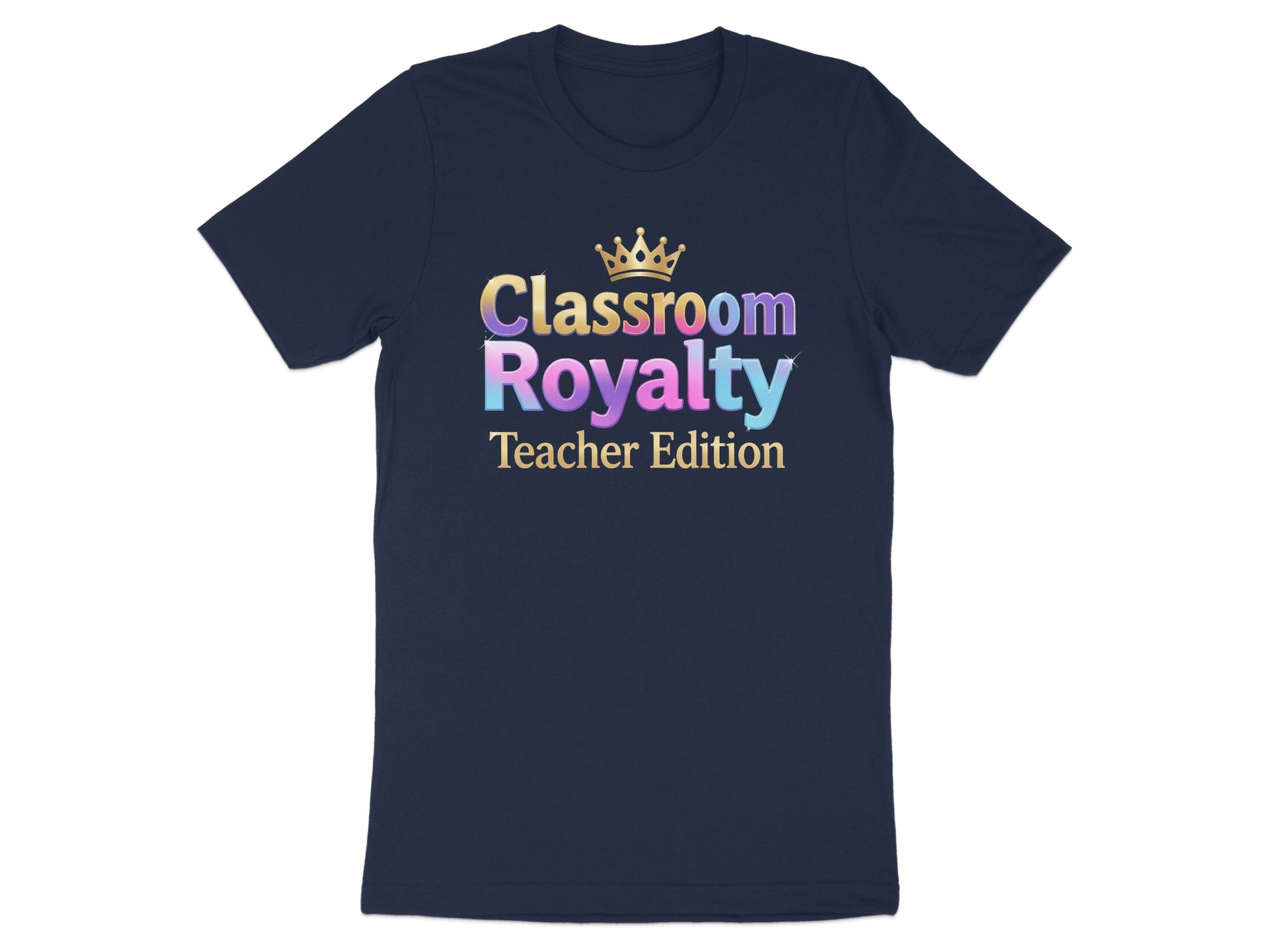 Navy t-shirt with "Classroom Royalty Teacher Edition" text and a crown.