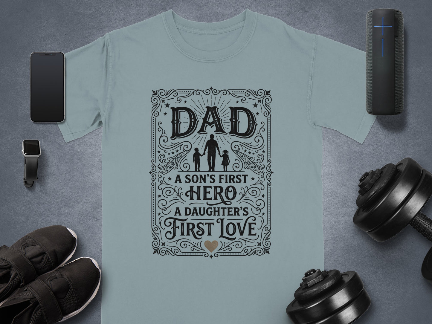 T-shirt with "Dad A Son's First Hero A Daughter's First Love" text.
