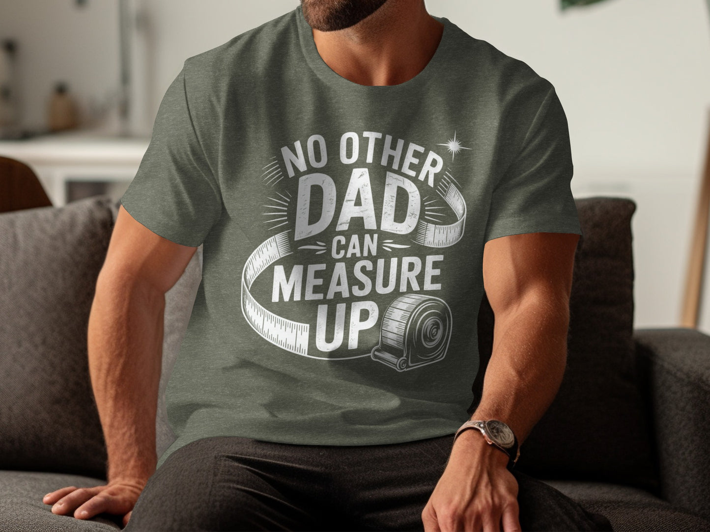 T-shirt with "No Other Dad Can Measure Up" and a measuring tape graphic.