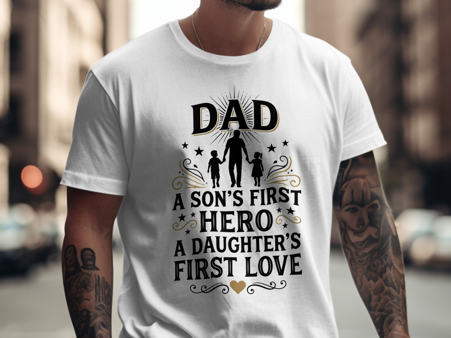 White t-shirt with "Dad a son's first hero a daughter's first love" text.