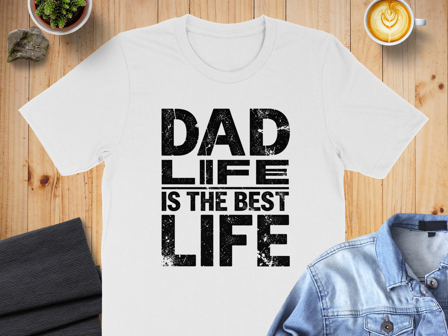 White t-shirt with "DAD LIFE IS THE BEST LIFE" text.