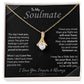 To My Soulmate | I Love You, Forever & Always - Alluring Beauty Necklace