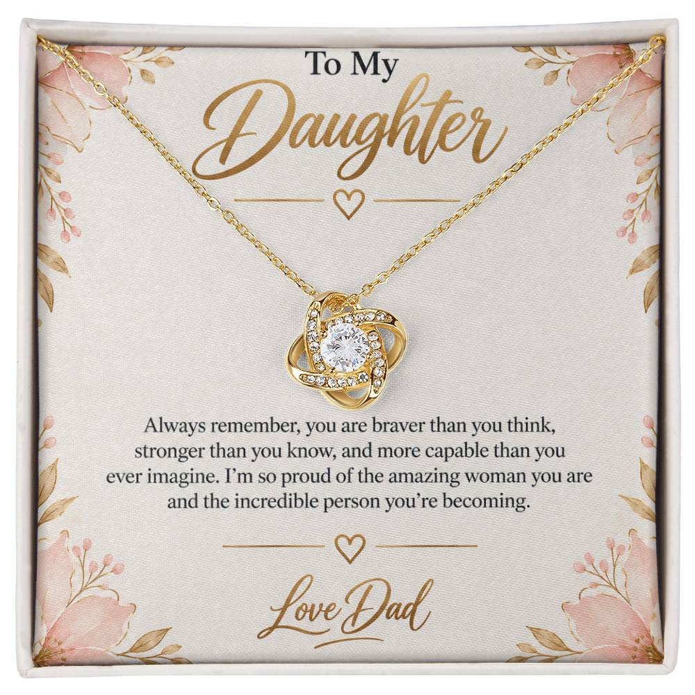 To My Daughter – Braver Than You Think – Love Knot Necklace