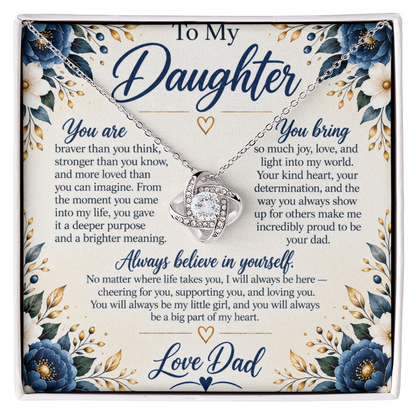 To My Daughter - Always believe in yourself, Love Dad Necklace