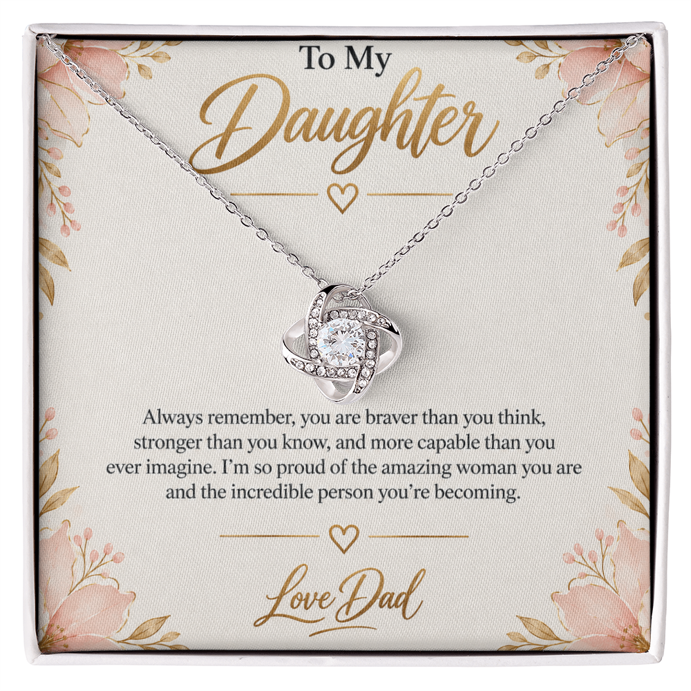 To My Daughter – Braver Than You Think – Love Knot Necklace