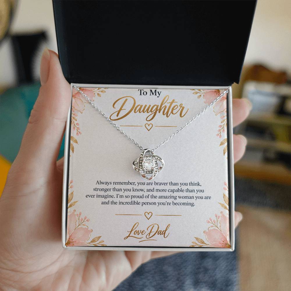 To My Daughter – Braver Than You Think – Love Knot Necklace