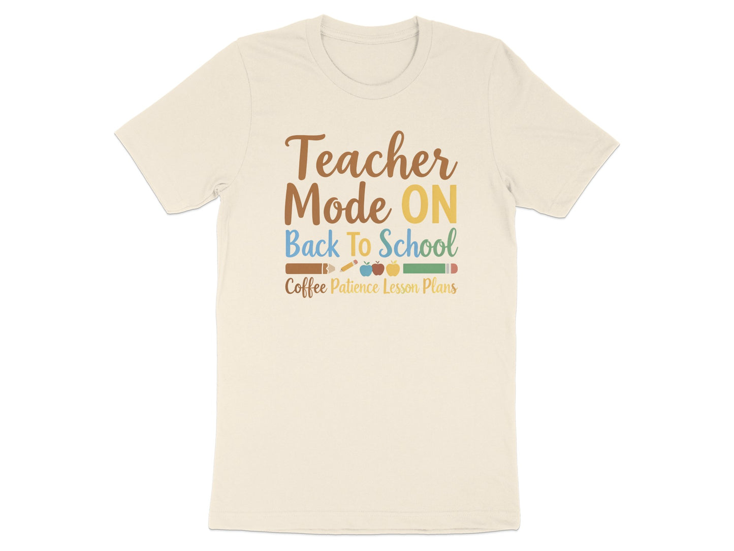 Cream t-shirt with "Teacher Mode ON Back To School Coffee Patience Lesson Plans" text.