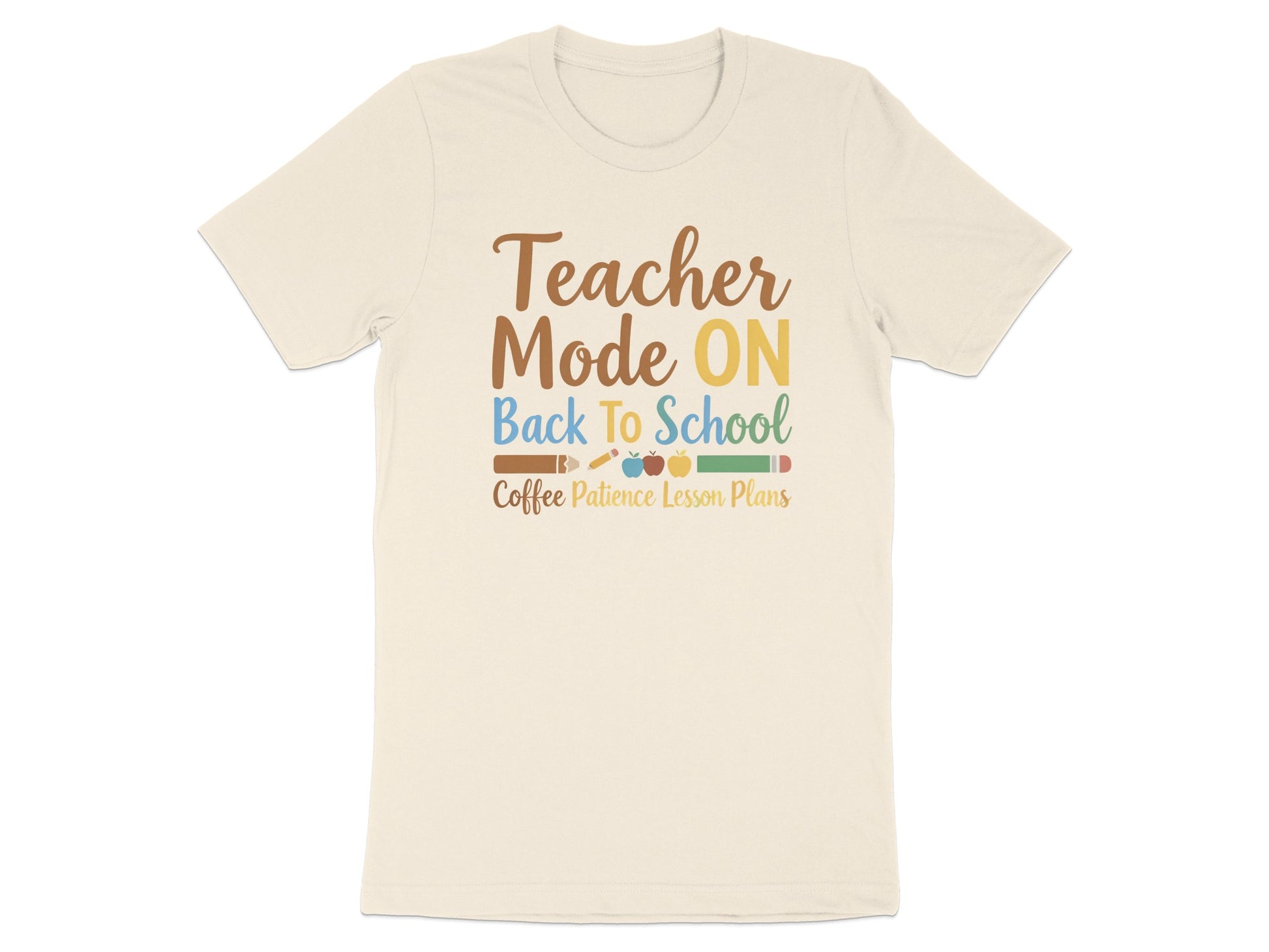 Cream t-shirt with "Teacher Mode ON Back To School Coffee Patience Lesson Plans" text.