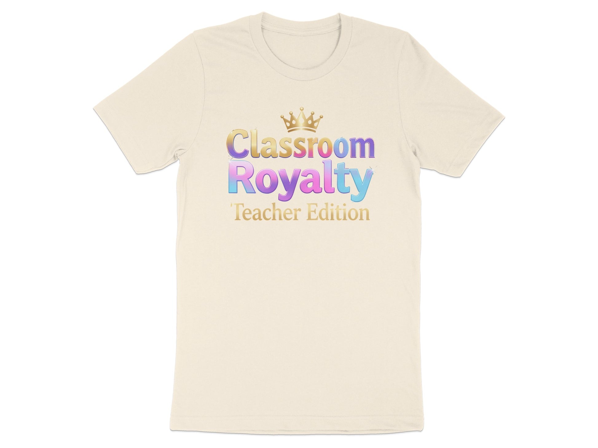 Cream t-shirt with "Classroom Royalty Teacher Edition" text and crown graphic.